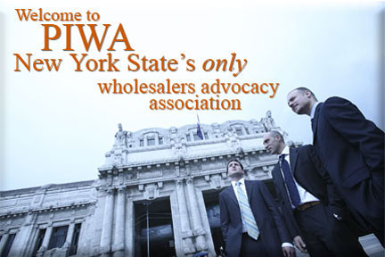 Welcome to PIWA, New York state's only wholesaler's advocacy association.